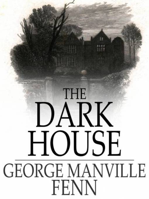 Title details for The Dark House by George Manville Fenn - Available